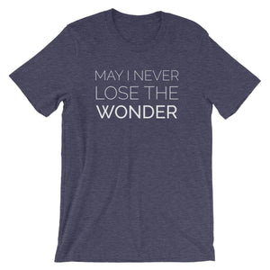 May I Never Lose The Wonder - T-Shirts