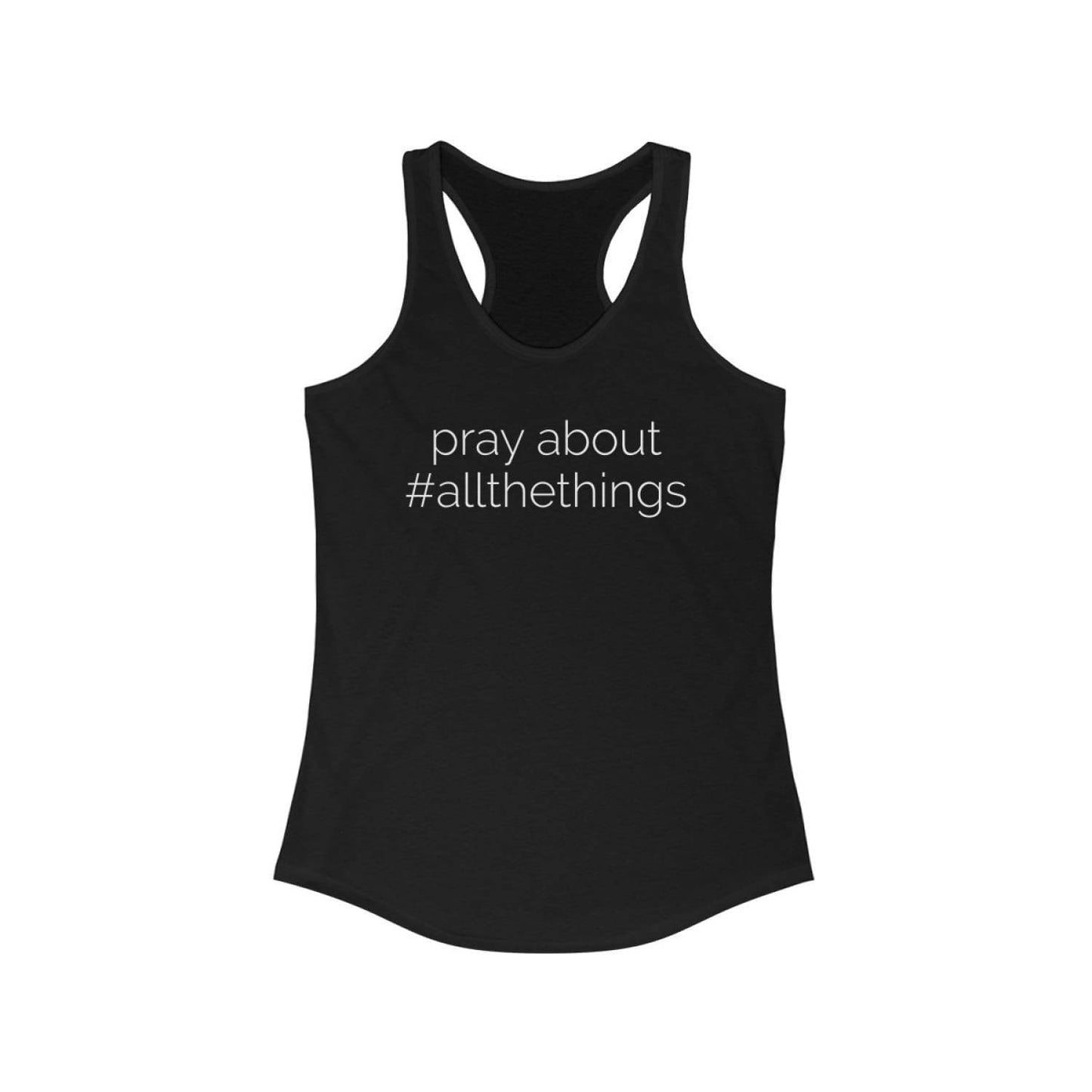 Pray About #AllTheThings Tank - Solid Black / L - Tank Top